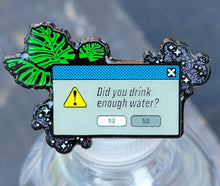 Load image into Gallery viewer, Did You Drink Enough Water?
